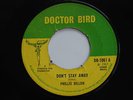 PHILLIS DILLON - DON'T STAY AWAY - 7