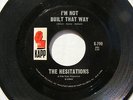 THE HESITATIONS   I'M NOT BUILT THAT WAY  /  SOUL SUPERMAN