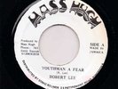 Robert Lee YOUTHMAN A FEAR & VERSION Wicked And Rare Old Roots Tune A1 LISTEN