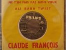 CLAUDE FRANCOIS Ne t'en fais pas mon vieux  - Ali Baba Twist  45T sp Juke box