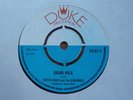 Justin Hines & The Dominoes - Drink Milk '70 UK 45 DUKE
