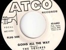 THE SQUIRES - GOING ALL THE WAY/GO AHEAD - 60s CT Garage Classic dj 45 - HEAR IT
