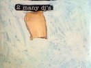 2 Many DJ's - As Heard On Radio Soulwax  Pt 2. (2 x12
