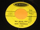 RARE 60s BLUES--DON FREDRICK / BIG BOYS CRY / on LA LOUISIANNE