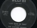 THE OXFORD NIGHTS - JUST GIVE US TIME/I'M SUCH A LONELY ONE - DELPHI