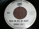 BOBBIE SMITH * Walk On Into My Heart *AMERICAN ARTS Popcorn Mod Northern Soul 45
