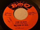 BROTHERS OF SOUL BOO 1005 COME ON BACK / THE LOVE I FOUND IN YOU -LISTEN