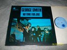 GEORGE SMITH NO TIME FOR JIVE UK BLUE HORIZON 1970  LP M-