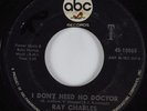R&B Soul 45 RAY CHARLES AND HIS ORCHESTRA I Don't Need No Doctor ABC HEAR