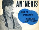 45giri AN'NERIS – NUIE CE LASSAMMO/CARULINA SAINT TROPEZ