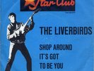The LIVERBIRDS -Shop around / It's got to be you Rare '65 GERMAN 7