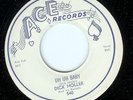 DICK HOLLER & HIS ROCKETS - UH UH BABY / LIVING BY THE GUN - ACE 45RPM