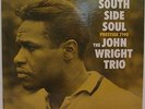 The John Wright Trio  South Side Soul  Prestige 7190   LP   Near Mint