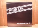 THIRD RAIL   Reachin For It TWO TWENTY TWO