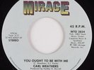 Modern Soul 45 CARL WEATHERS You Ought To Be With Me MIRAGE HEAR VG++
