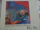 P.G. Six- Parlor Tricks and Porch Favorites   psych  garage