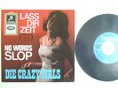 7 germ. Beat  Die Crazy Girls - Laß Dir Zeit ( Walk don't Run ) NM so rar 