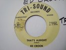 ED CROOK   THAT'S ALRIGHT - NORTHERN SOUL (HEAR)