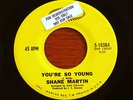 SHANE MARTIN: I NEED YOU/YOU'RE SO YOUNG   NM/EX ORIGINAL PROMO 45 EPIC 5-10384