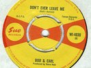 BOB & EARL Don't Ever Leave Me * RARE * Sue WI 4030