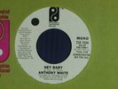 ANTHONY WHITE northern 45 HEY BABY mono/stereo  PHILADELPHIA VG+ to VG++