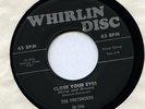 THE PRETENDERS 1957  Doo Wop 45 VG+ CLOSE YOUR EYES - WHIRLIN DISC 106