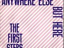 FIRST STEPS  ANYWHERE ELSE BUT HERE  PUNK/MOD/POWERPOP