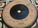 THE PIONEERS my good friend james UK MERCURY ORIG UNPLAYED