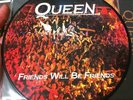 Queen Friends Will Be Friends UK 7
