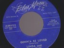 LINDA AND THE EPICS  GONNA GONN'A BE LOVED/MEMORIES OF LOVE  BLUE MOON  45-BM415