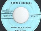 NORTHERN SOUL US 45 ROCK CANDY Alone With No Love/I Don't Think I'll Ever DONTEE