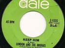 London and the Bridges GARAGE 45 Keep Him DATE 1535 LISTEN