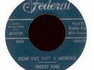 FREDDY KING Now I've Got a Woman on Federal R&B 45 Hear