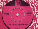 SHADES OF BLUE(TOBY TWIRL) *IT AIN'T NO USE* PYE 1965