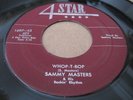 (HEAR) SAMMY MASTERS Whop-T-Bop 4 STAR Orig 45 Killer Rockabilly Bopper