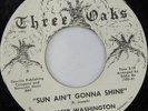 rare New Orleans Soul 45 WALTER WASHINGTON sun ain't gonna shine THREE OAKS