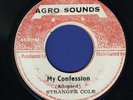 2012 STRANGER COLE-MY CONFESSION-MIGHTY ORGAN-AGRO SOUNDS  REGGAE 45 7