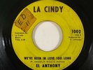 Northern Soul 45 EL ANTHONY We've Been In Love Too Long on La Cindy