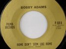 rare Soul 45 BOBBY ADAMS home don't seem like home PILMA Hear