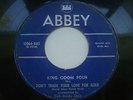 King Odom Four RARE early R&B 45 Don't Trade Your Love for Gold ABBEY 15064