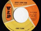 CHRIS CLARK Northern Soul 45rpm Loves Gone Bad/ Put Yuorself In My Place LISTEN