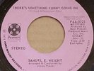 SWEET SOUL, MOD,SAMUEL E. WRIGHT, THERE'S SOMETHING FUNNY GOING ON