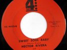 rare Latin Soul 45 HECTOR RIVERA sweet soul baby 4 POINTS Hear
