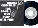 Nicole CROISILLE Play with Fire killer PSYCH Funk ?? More great 45s in my shop 