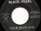 The Inspirations NORTHERN SOUL 45 Touch Me, Hold Me, Kiss Me BLACK PEARL 711