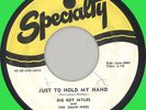 BIG BOY MYLES & SHAW-WEES Just to Hold My Hand 45rpm Specialty 1956