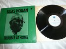 SILAS HOGAN, TROUBLE AT HOME ALBUM ON BLUE HORIZON.SUPER VINYL.