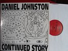 Daniel Johnston - Continued story ViNYL