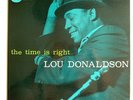 LOU DONALDSON-THE TIME IS RIGHT-BLUE NOTE 4025-47 W 63R