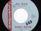 BOBBY WAYNE rockabilly 45 JERDEN 709 * HEAR * Big Train, The Valley LISTEN